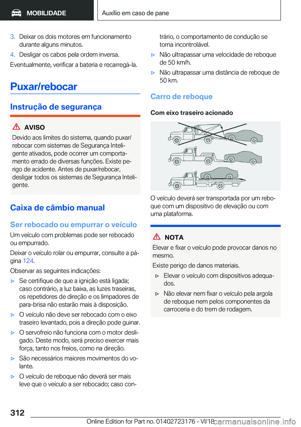 BMW 4 SERIES COUPE 2019  Manual do condutor (in Portuguese) �3�.�D�e�i�x�a�r��o�s��d�o�i�s��m�o�t�o�r�e�s��e�m��f�u�n�c�i�o�n�a�m�e�n�t�o
�d�u�r�a�n�t�e��a�l�g�u�n�s��m�i�n�u�t�o�s�.�4�.�D�e�s�l�i�g�a�r��o�s��c�a�b�o�s��p�e�l�a��o�r�d�e�m��i�n�v�e�