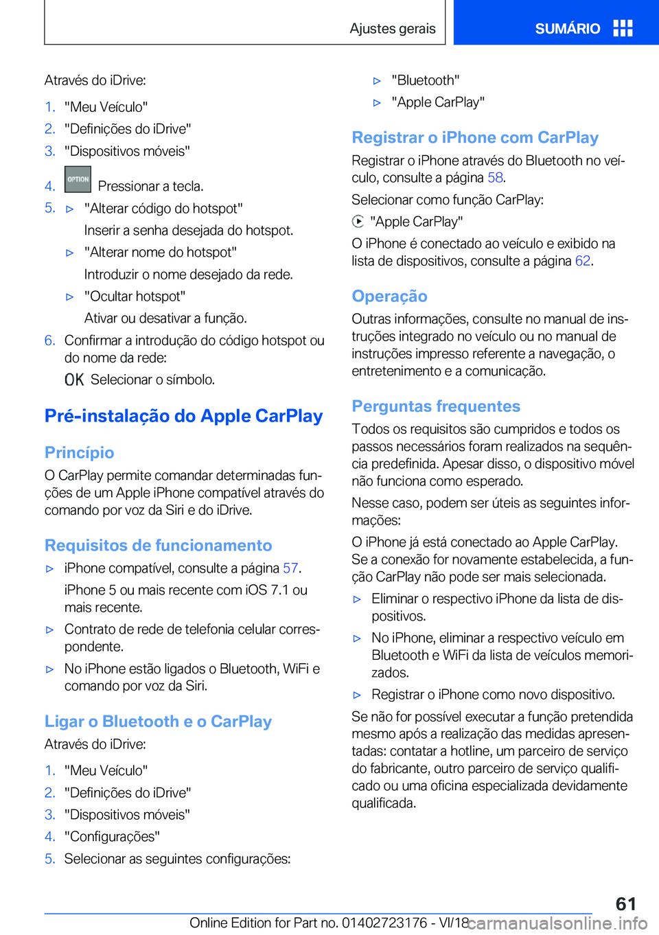 BMW 4 SERIES COUPE 2019  Manual do condutor (in Portuguese) �A�t�r�a�v�é�s��d�o��i�D�r�i�v�e�:�1�.��M�e�u��V�e�