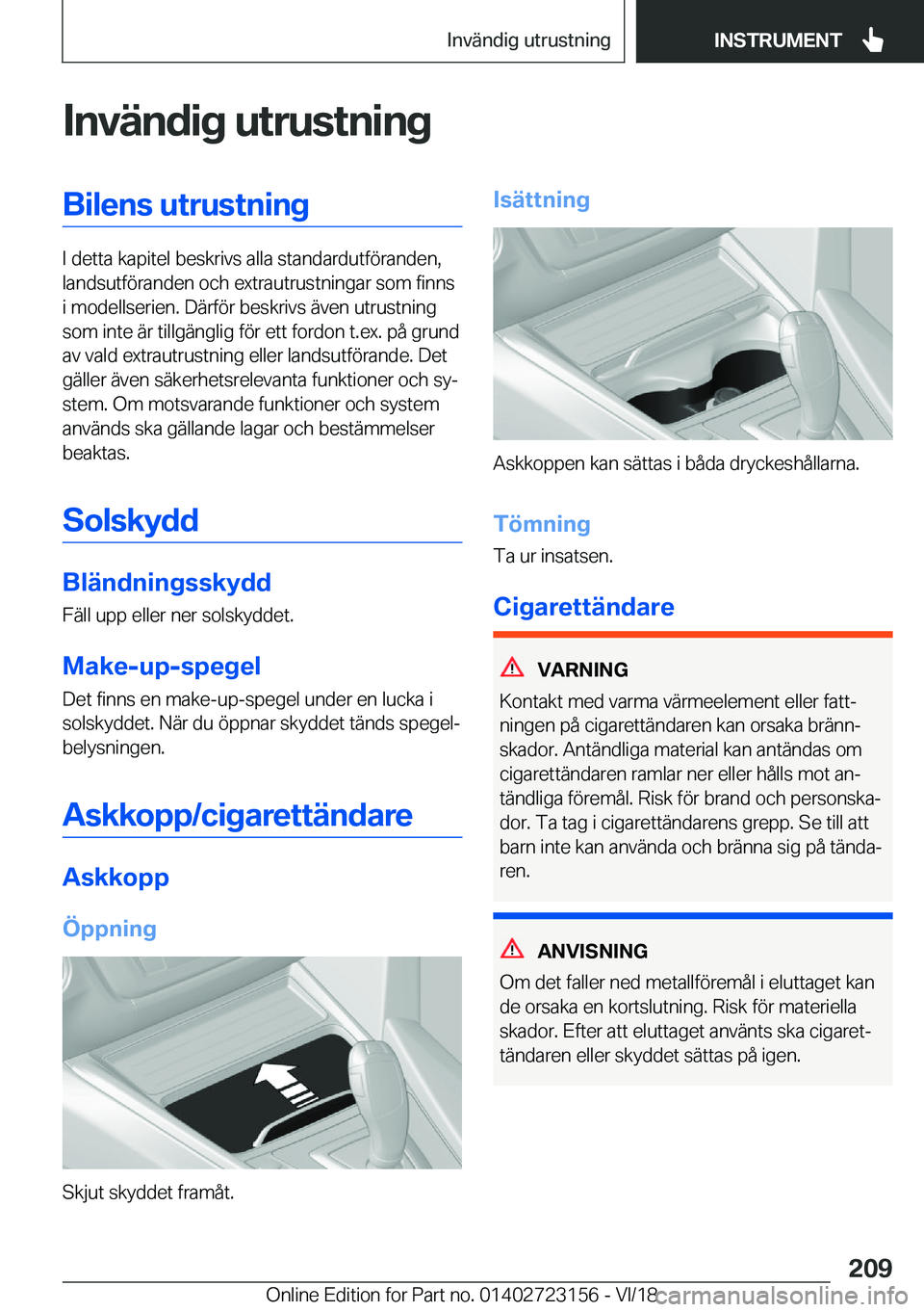 BMW 4 SERIES COUPE 2019  InstruktionsbÖcker (in Swedish) �I�n�v�ä�n�d�i�g��u�t�r�u�s�t�n�i�n�g�B�i�l�e�n�s��u�t�r�u�s�t�n�i�n�g
�I��d�e�t�t�a��k�a�p�i�t�e�l��b�e�s�k�r�i�v�s��a�l�l�a��s�t�a�n�d�a�r�d�u�t�f�