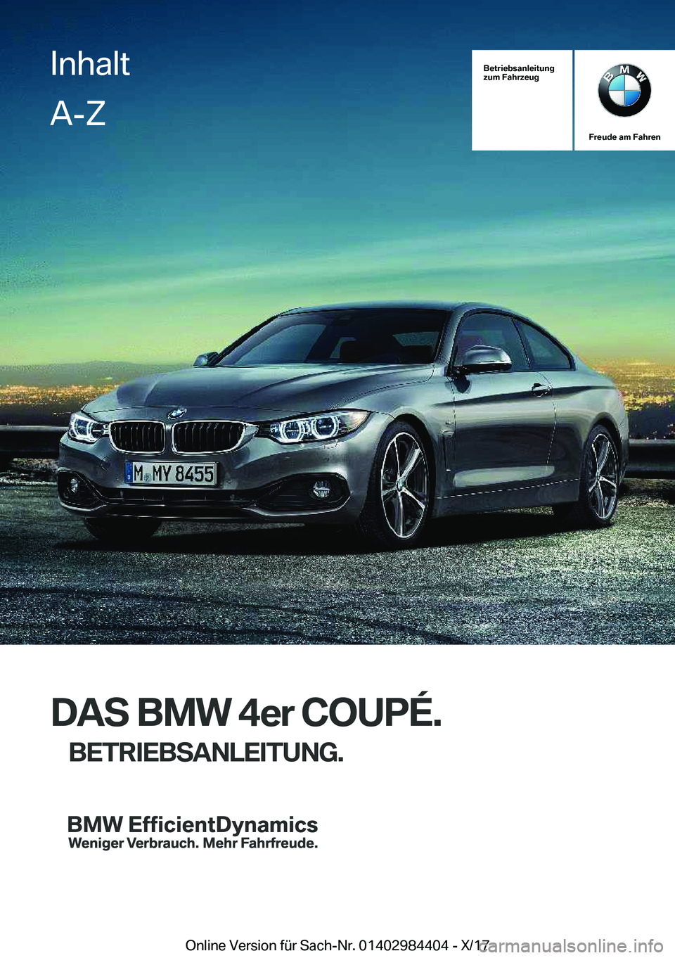 BMW 4 SERIES COUPE 2018  Betriebsanleitungen (in German) �B�e�t�r�i�e�b�s�a�n�l�e�i�t�u�n�g
�z�u�m��F�a�h�r�z�e�u�g
�F�r�e�u�d�e��a�m��F�a�h�r�e�n
�D�A�S��B�M�W��4�e�r��C�O�U�P�