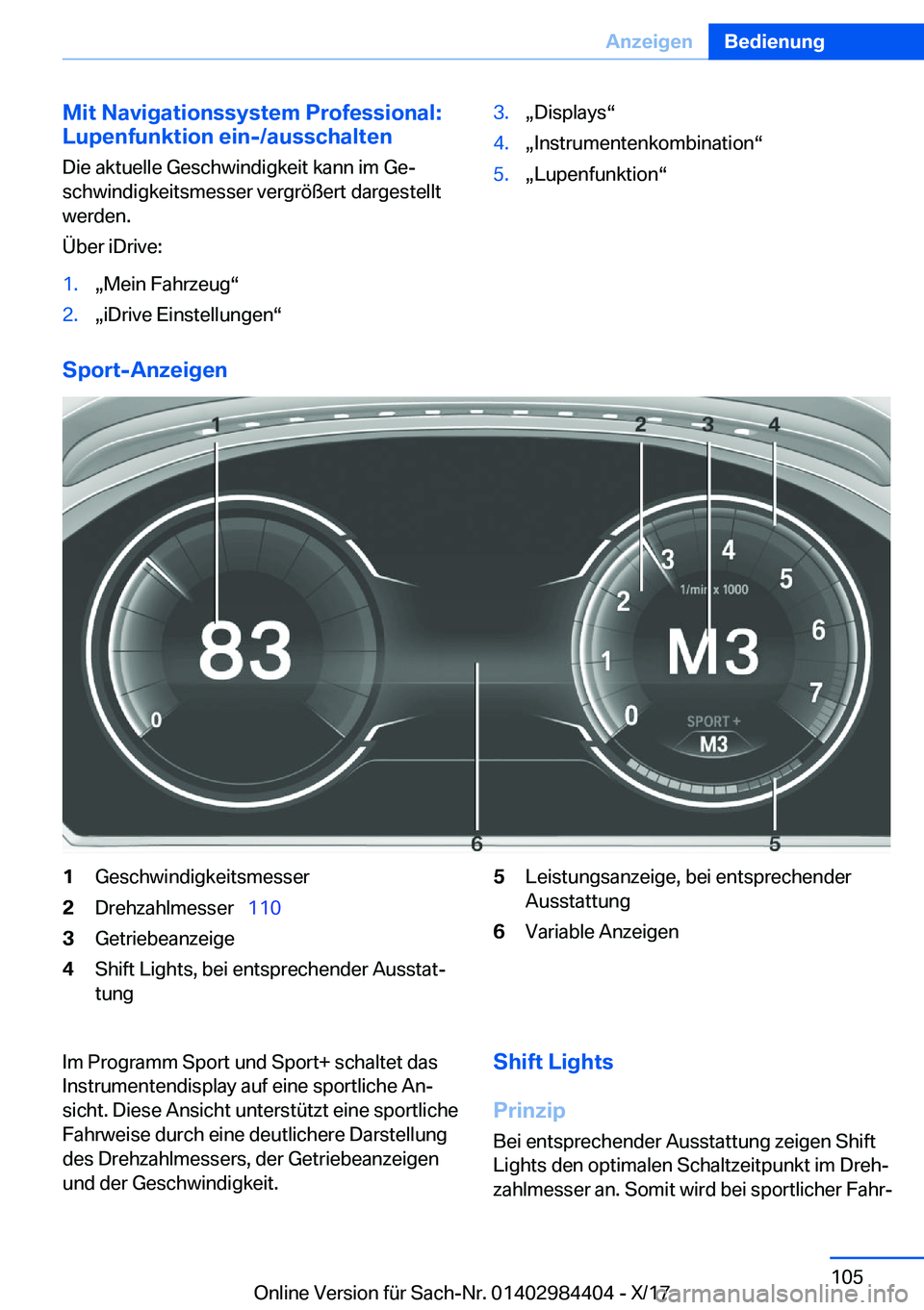 BMW 4 SERIES COUPE 2018  Betriebsanleitungen (in German) �M�i�t��N�a�v�i�g�a�t�i�o�n�s�s�y�s�t�e�m��P�r�o�f�e�s�s�i�o�n�a�l�:
�L�u�p�e�n�f�u�n�k�t�i�o�n��e�i�n�-�/�a�u�s�s�c�h�a�l�t�e�n
�D�i�e� �a�k�t�u�e�l�l�e� �G�e�s�c�h�w�i�n�d�i�g�k�e�i�t� �k�a�n�n� 