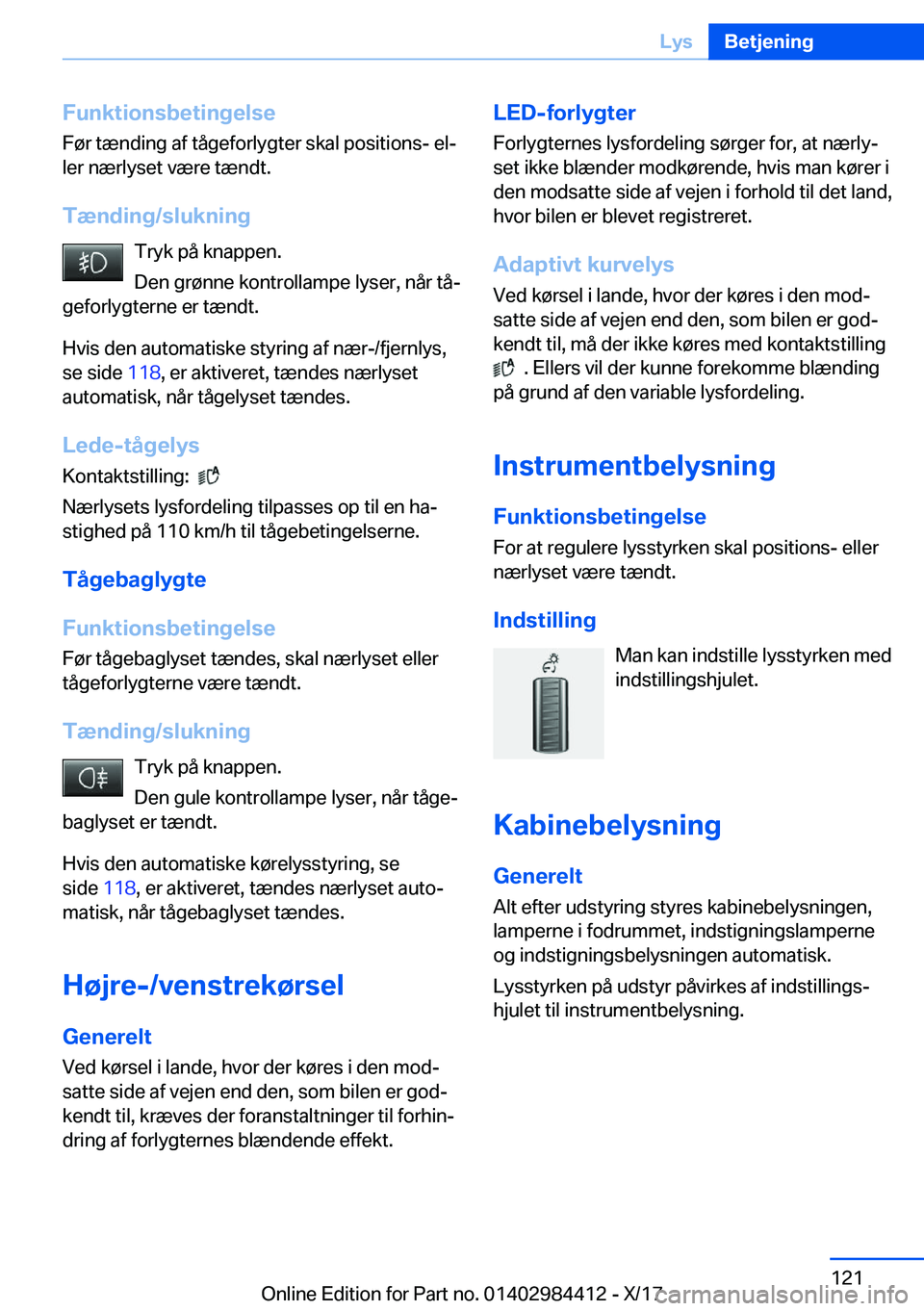 BMW 4 SERIES COUPE 2018  InstruktionsbØger (in Danish) �F�u�n�k�t�i�o�n�s�b�e�t�i�n�g�e�l�s�e�F�
