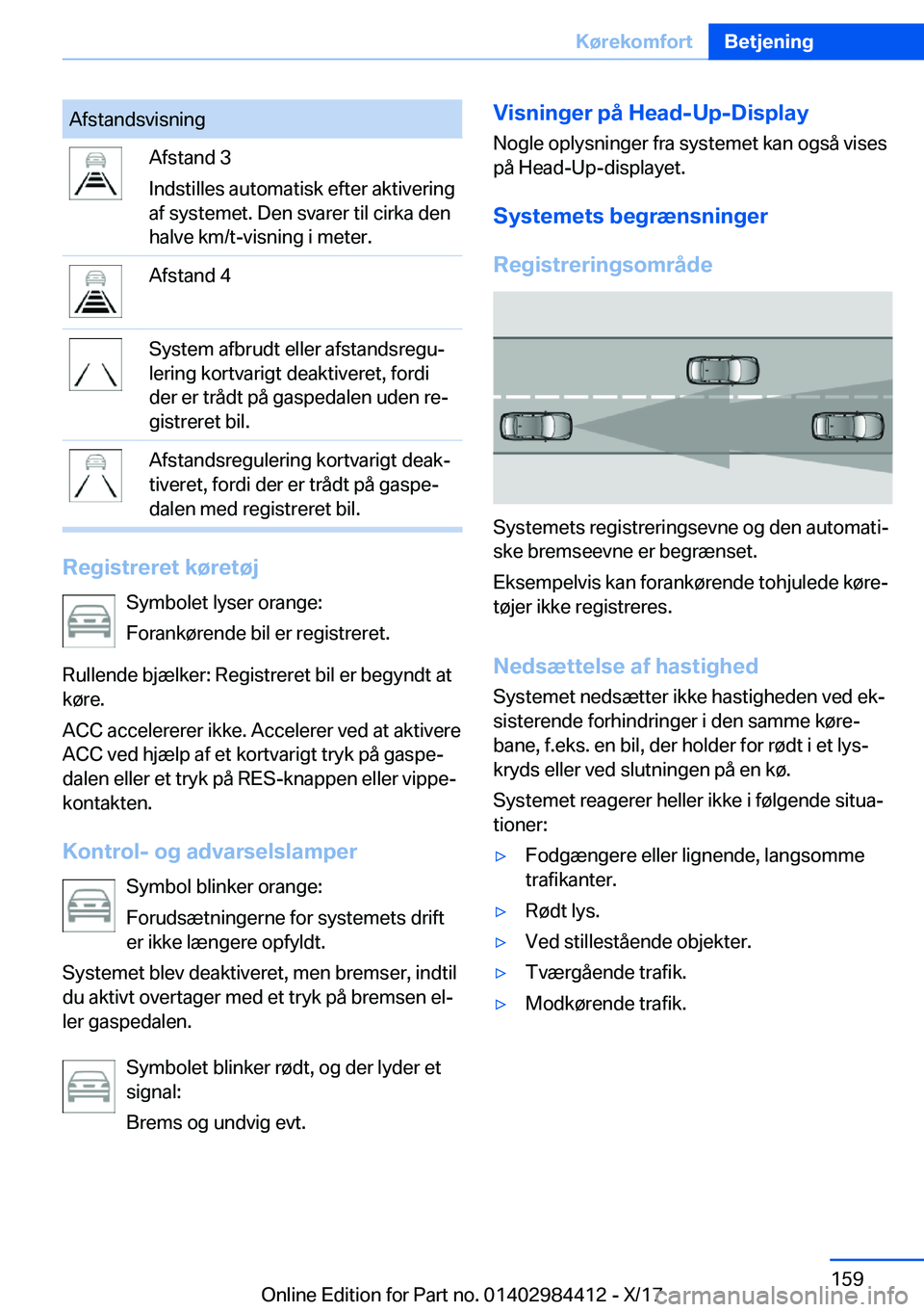 BMW 4 SERIES COUPE 2018  InstruktionsbØger (in Danish) �A�f�s�t�a�n�d�s�v�i�s�n�i�n�g�A�f�s�t�a�n�d� �3
�I�n�d�s�t�i�l�l�e�s� �a�u�t�o�m�a�t�i�s�k� �e�f�t�e�r� �a�k�t�i�v�e�r�i�n�g
�a�f� �s�y�s�t�e�m�e�t�.� �D�e�n� �s�v�a�r�e�r� �t�i�l� �c�i�r�k�a� �d�e�n