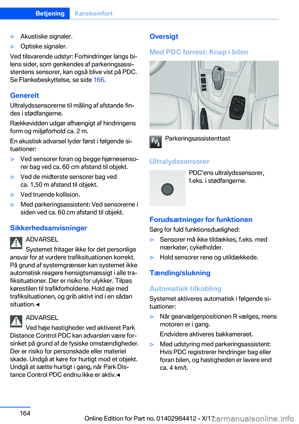 BMW 4 SERIES COUPE 2018  InstruktionsbØger (in Danish) 'y�A�k�u�s�t�i�s�k�e� �s�i�g�n�a�l�e�r�.'y�O�p�t�i�s�k�e� �s�i�g�n�a�l�e�r�.
�V�e�d� �t�i�l�s�v�a�r�e�n�d�e� �u�d�s�t�y�r�:� �F�o�r�h�i�n�d�r�i�n�g�e�r� �l�a�n�g�s� �b�ij
�l�e�n�s� �s�i�d�e�r