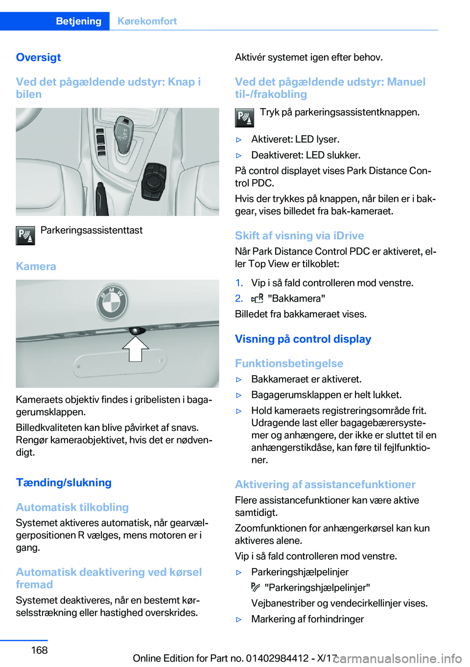 BMW 4 SERIES COUPE 2018  InstruktionsbØger (in Danish) �O�v�e�r�s�i�g�t
�V�e�d��d�e�t��p�å�g�æ�l�d�e�n�d�e��u�d�s�t�y�r�:��K�n�a�p��i
�b�i�l�e�n
�P�a�r�k�e�r�i�n�g�s�a�s�s�i�s�t�e�n�t�t�a�s�t
�K�a�m�e�r�a
�K�a�m�e�r�a�e�t�s� �o�b�j�e�k�t�i�v� �f�i�