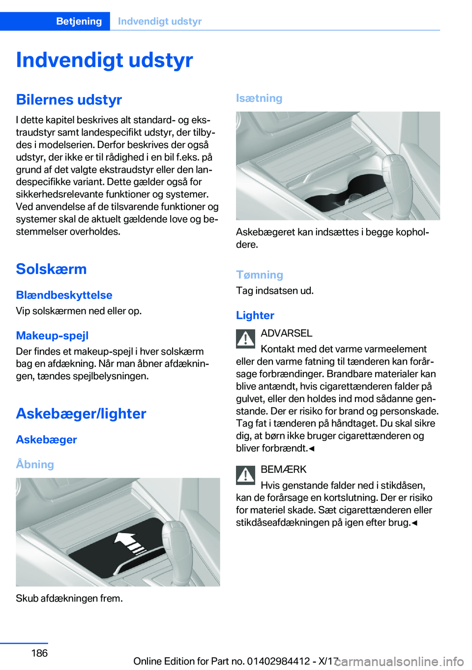 BMW 4 SERIES COUPE 2018  InstruktionsbØger (in Danish) �I�n�d�v�e�n�d�i�g�t��u�d�s�t�y�r�B�i�l�e�r�n�e�s��u�d�s�t�y�r�I� �d�e�t�t�e� �k�a�p�i�t�e�l� �b�e�s�k�r�i�v�e�s� �a�l�t� �s�t�a�n�d�a�r�d�-� �o�g� �e�k�sj
�t�r�a�u�d�s�t�y�r� �s�a�m�t� �l�a�n�d�e�
