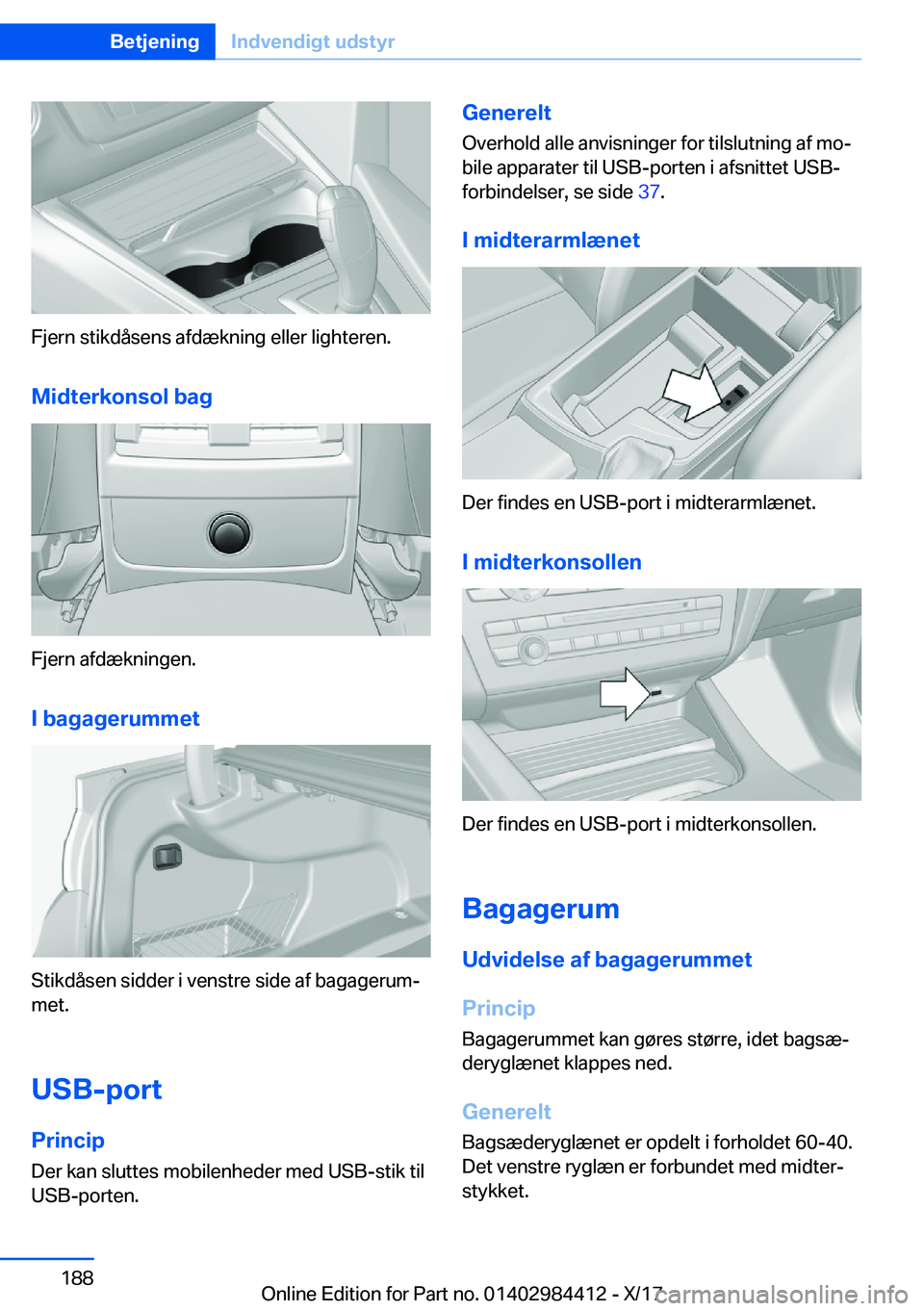 BMW 4 SERIES COUPE 2018  InstruktionsbØger (in Danish) �F�j�e�r�n� �s�t�i�k�d�å�s�e�n�s� �a�f�d�æ�k�n�i�n�g� �e�l�l�e�r� �l�i�g�h�t�e�r�e�n�.�M�i�d�t�e�r�k�o�n�s�o�l��b�a�g
�F�j�e�r�n� �a�f�d�æ�k�n�i�n�g�e�n�.
�I��b�a�g�a�g�e�r�u�m�m�e�t
�S�t�i�k�d�