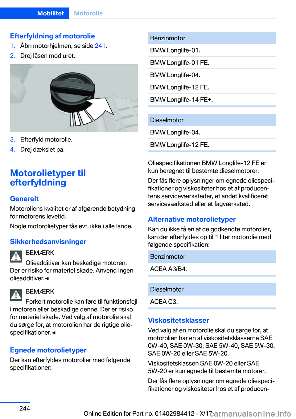 BMW 4 SERIES COUPE 2018  InstruktionsbØger (in Danish) �E�f�t�e�r�f�y�l�d�n�i�n�g��a�f��m�o�t�o�r�o�l�i�e�1�.�Å�b�n� �m�o�t�o�r�h�j�e�l�m�e�n�,� �s�e� �s�i�d�e� �2�4�1�.�2�.�D�r�e�j� �l�å�s�e�n� �m�o�d� �u�r�e�t�.�3�.�E�f�t�e�r�f�y�l�d� �m�o�t�o�r�o�l