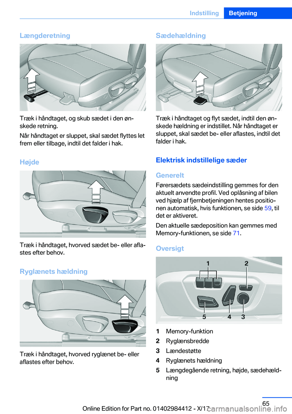 BMW 4 SERIES COUPE 2018  InstruktionsbØger (in Danish) �L�æ�n�g�d�e�r�e�t�n�i�n�g
�T�r�æ�k� �i� �h�å�n�d�t�a�g�e�t�,� �o�g� �s�k�u�b� �s�æ�d�e�t� �i� �d�e�n� �