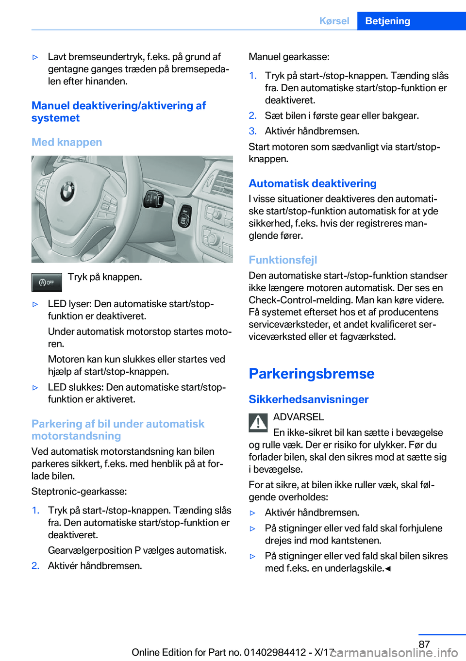 BMW 4 SERIES COUPE 2018  InstruktionsbØger (in Danish) 'y�L�a�v�t� �b�r�e�m�s�e�u�n�d�e�r�t�r�y�k�,� �f�.�e�k�s�.� �p�å� �g�r�u�n�d� �a�f�g�e�n�t�a�g�n�e� �g�a�n�g�e�s� �t�r�æ�d�e�n� �p�å� �b�r�e�m�s�e�p�e�d�aj
�l�e�n� �e�f�t�e�r� �h�i�n�a�n�d�e�n