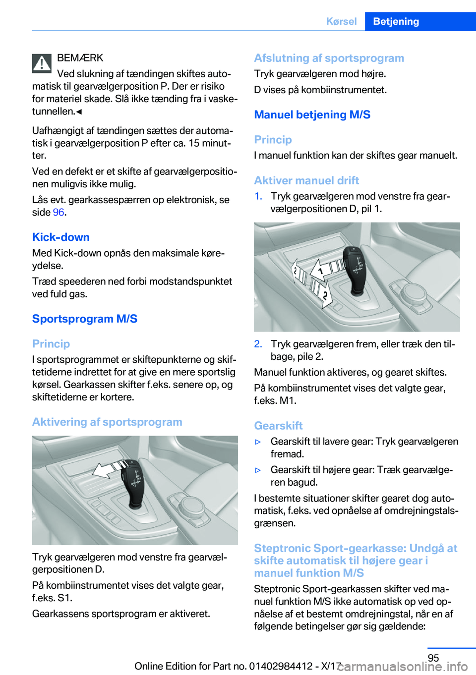 BMW 4 SERIES COUPE 2018  InstruktionsbØger (in Danish) �B�E�M�Æ�R�K
�V�e�d� �s�l�u�k�n�i�n�g� �a�f� �t�æ�n�d�i�n�g�e�n� �s�k�i�f�t�e�s� �a�u�t�oj
�m�a�t�i�s�k� �t�i�l� �g�e�a�r�v�æ�l�g�e�r�p�o�s�i�t�i�o�n� �P�.� �D�e�r� �e�r� �r�i�s�i�k�o
�f�o�r� �m�a