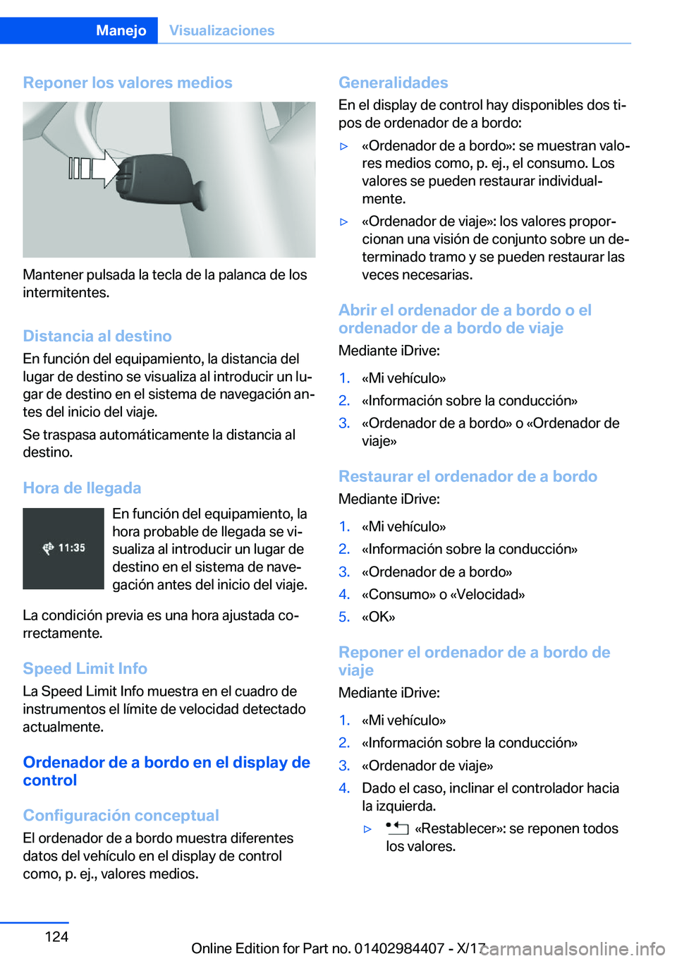 BMW 4 SERIES COUPE 2018  Manuales de Empleo (in Spanish) �R�e�p�o�n�e�r��l�o�s��v�a�l�o�r�e�s��m�e�d�i�o�s
�M�a�n�t�e�n�e�r� �p�u�l�s�a�d�a� �l�a� �t�e�c�l�a� �d�e� �l�a� �p�a�l�a�n�c�a� �d�e� �l�o�s
�i�n�t�e�r�m�i�t�e�n�t�e�s�.
�D�i�s�t�a�n�c�i�a��a�l�