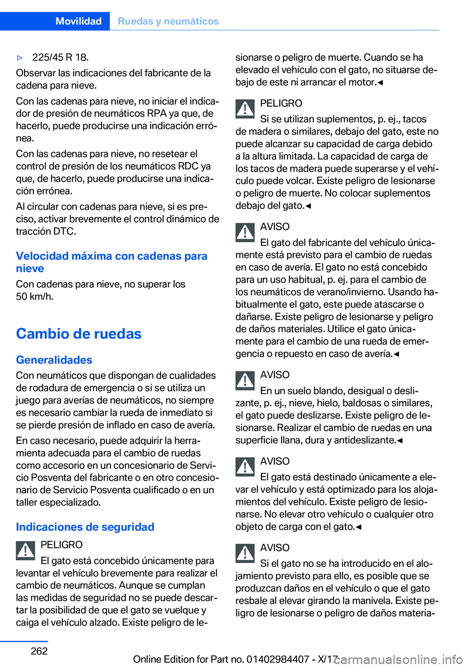 BMW 4 SERIES COUPE 2018  Manuales de Empleo (in Spanish) y�2�2�5�/�4�5� �R� �1�8�.
�O�b�s�e�r�v�a�r� �l�a�s� �i�n�d�i�c�a�c�i�o�n�e�s� �d�e�l� �f�a�b�r�i�c�a�n�t�e� �d�e� �l�a�c�a�d�e�n�a� �p�a�r�a� �n�i�e�v�e�.
�C�o�n� �l�a�s� �c�a�d�e�n�a�s� �p�a�r�a� �n