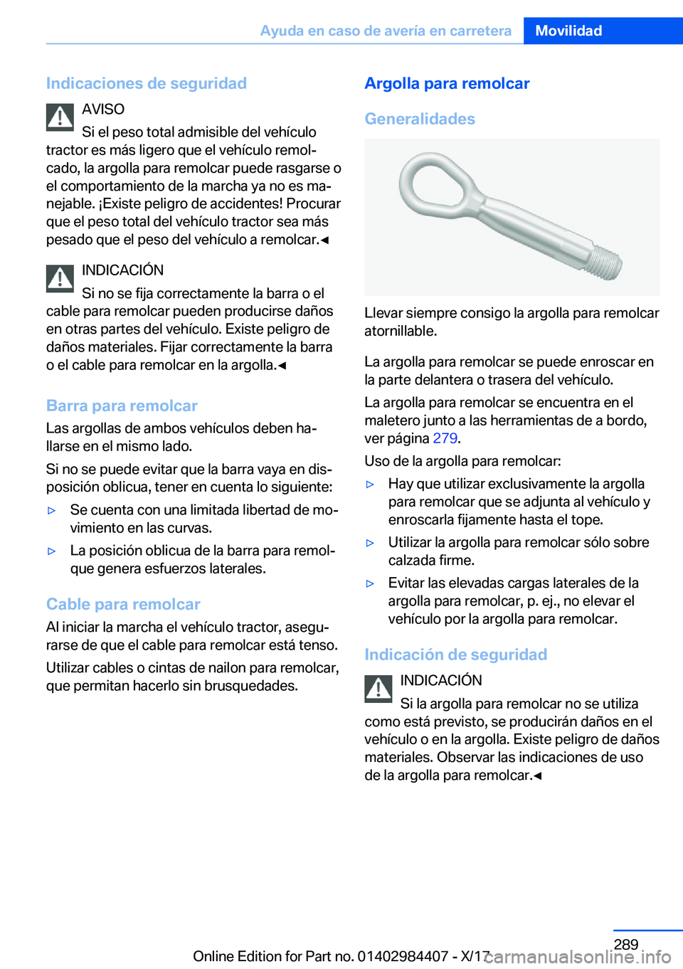 BMW 4 SERIES COUPE 2018  Manuales de Empleo (in Spanish) �I�n�d�i�c�a�c�i�o�n�e�s��d�e��s�e�g�u�r�i�d�a�d�A�V�I�S�O
�S�i� �e�l� �p�e�s�o� �t�o�t�a�l� �a�d�m�i�s�i�b�l�e� �d�e�l� �v�e�h�