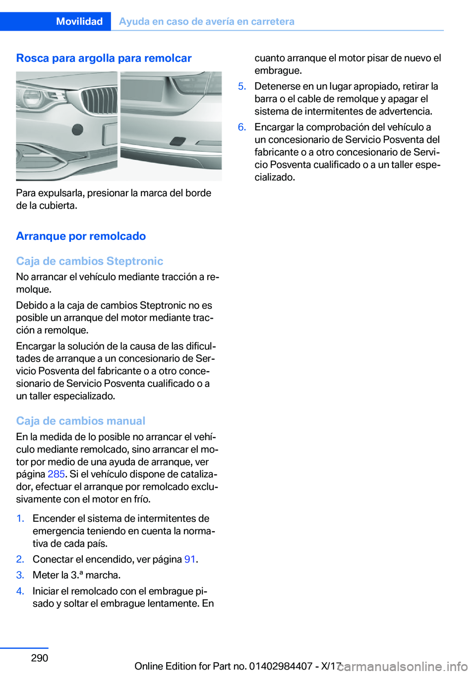 BMW 4 SERIES COUPE 2018  Manuales de Empleo (in Spanish) �R�o�s�c�a��p�a�r�a��a�r�g�o�l�l�a��p�a�r�a��r�e�m�o�l�c�a�r
�P�a�r�a� �e�x�p�u�l�s�a�r�l�a�,� �p�r�e�s�i�o�n�a�r� �l�a� �m�a�r�c�a� �d�e�l� �b�o�r�d�e
�d�e� �l�a� �c�u�b�i�e�r�t�a�.
�A�r�r�a�n�q�