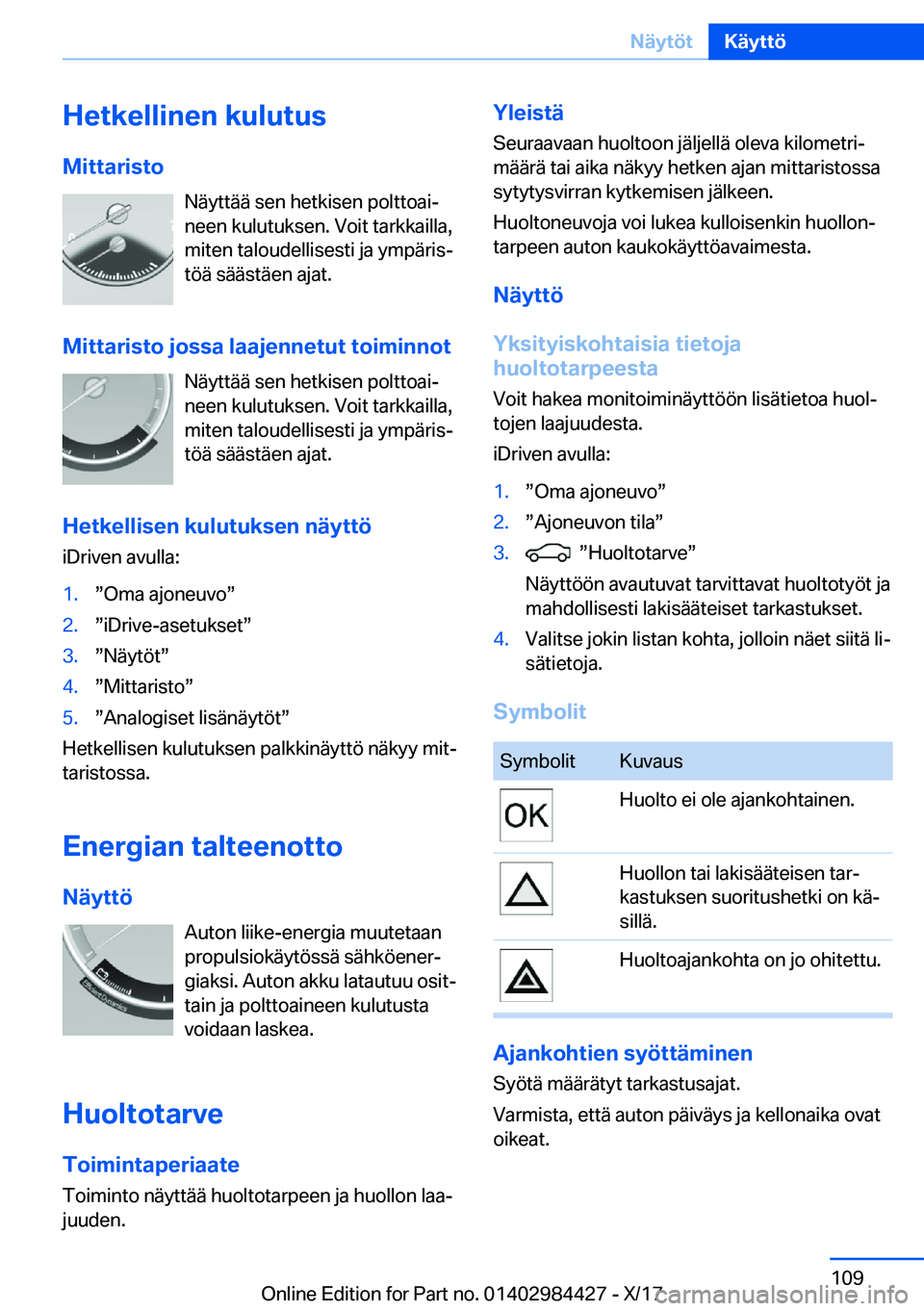 BMW 4 SERIES COUPE 2018  Omistajan Käsikirja (in Finnish) �H�e�t�k�e�l�l�i�n�e�n��k�u�l�u�t�u�s�M�i�t�t�a�r�i�s�t�o �N�