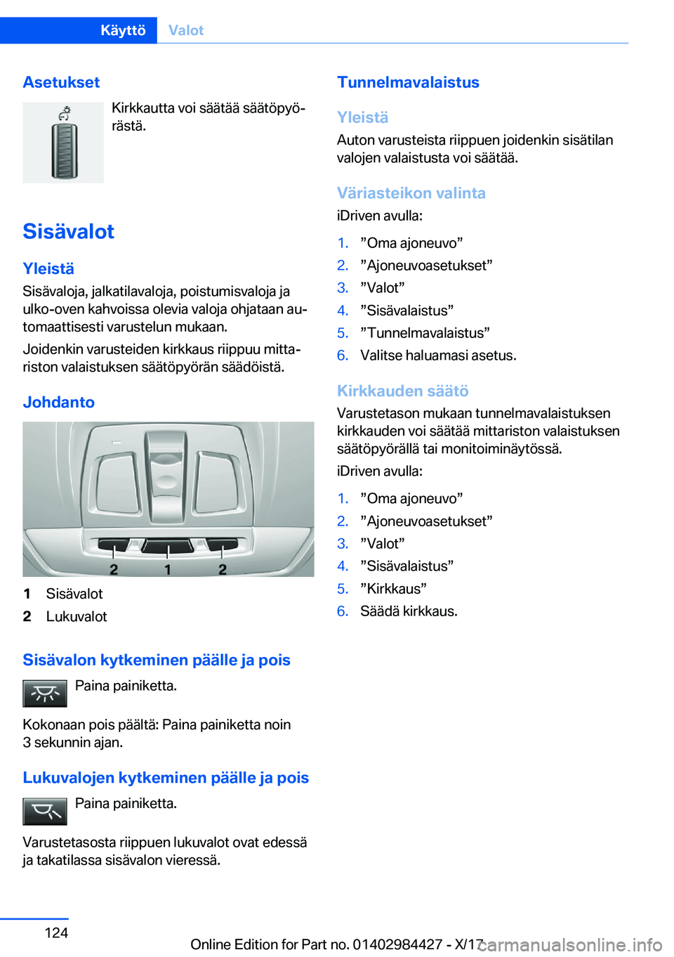 BMW 4 SERIES COUPE 2018  Omistajan Käsikirja (in Finnish) �A�s�e�t�u�k�s�e�t�K�i�r�k�k�a�u�t�t�a� �v�o�i� �s�
