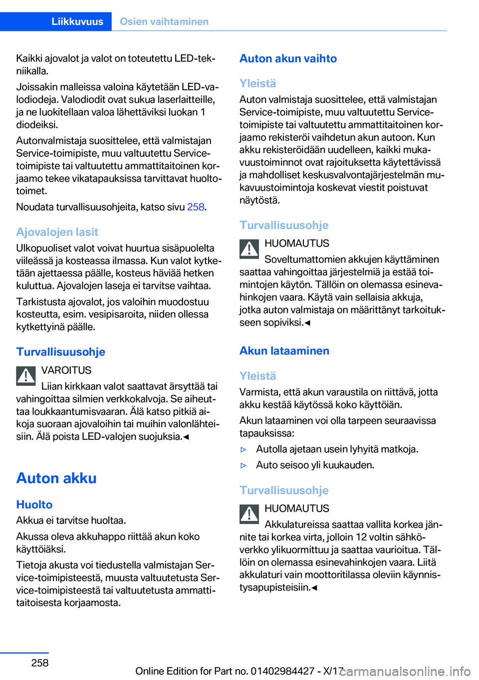 BMW 4 SERIES COUPE 2018  Omistajan Käsikirja (in Finnish) �K�a�i�k�k�i� �a�j�o�v�a�l�o�t� �j�a� �v�a�l�o�t� �o�n� �t�o�t�e�u�t�e�t�t�u� �L�E�D�-�t�e�kj�n�i�i�k�a�l�l�a�.
�J�o�i�s�s�a�k�i�n� �m�a�l�l�e�i�s�s�a� �v�a�l�o�i�n�a� �k�