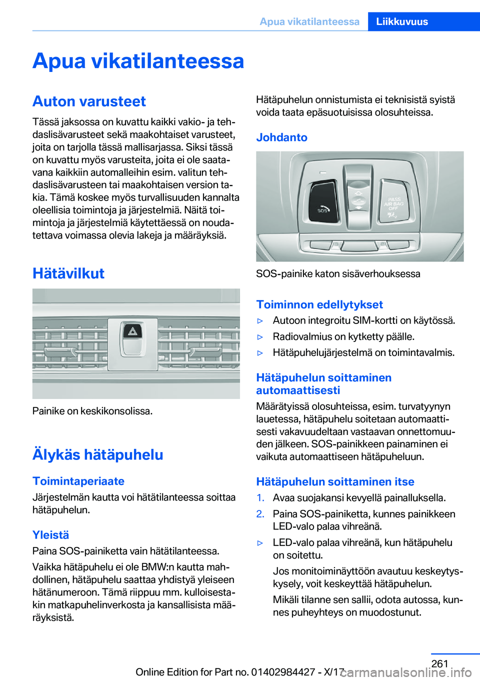 BMW 4 SERIES COUPE 2018  Omistajan Käsikirja (in Finnish) �A�p�u�a��v�i�k�a�t�i�l�a�n�t�e�e�s�s�a�A�u�t�o�n��v�a�r�u�s�t�e�e�t�T�