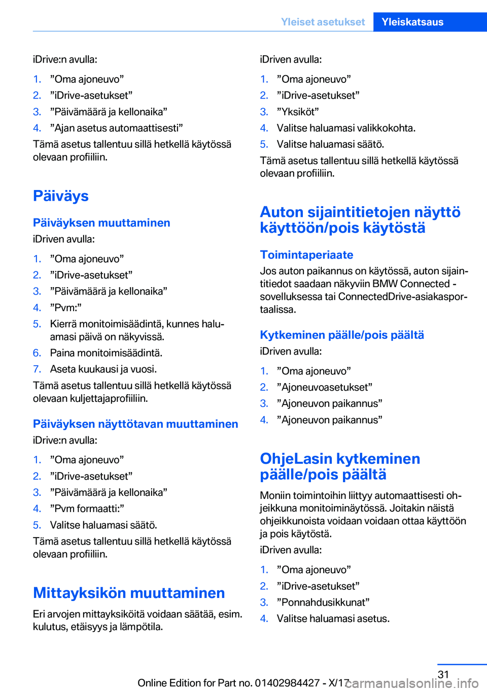 BMW 4 SERIES COUPE 2018  Omistajan Käsikirja (in Finnish) �i�D�r�i�v�e�:�n� �a�v�u�l�l�a�:�1�.w�O�m�a� �a�j�o�n�e�u�v�ow�2�.w�i�D�r�i�v�e�-�a�s�e�t�u�k�s�e�tw�3�.w�P�