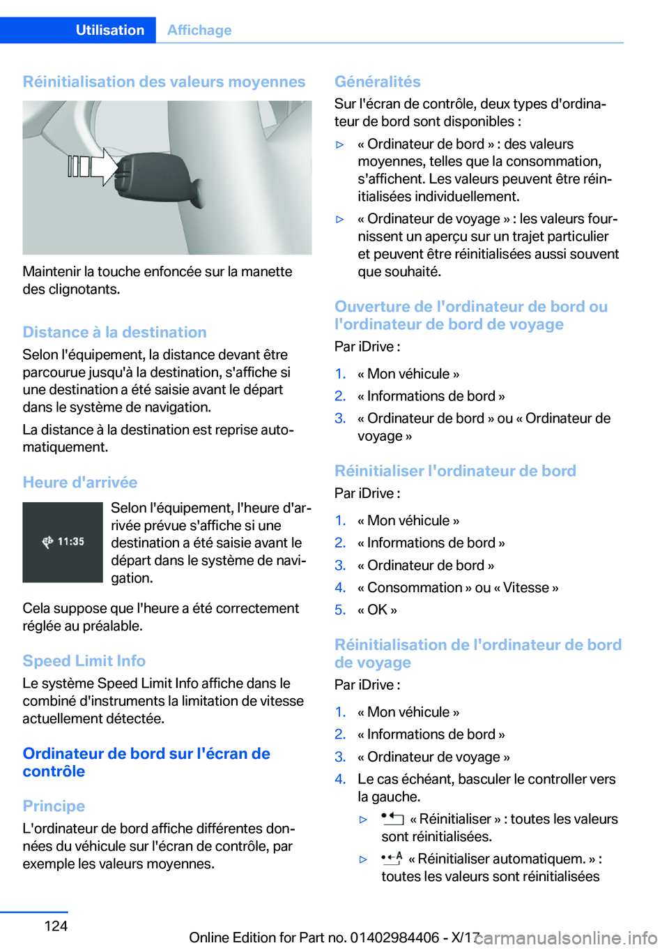 BMW 4 SERIES COUPE 2018  Notices Demploi (in French) �R�é�i�n�i�t�i�a�l�i�s�a�t�i�o�n��d�e�s��v�a�l�e�u�r�s��m�o�y�e�n�n�e�s
�M�a�i�n�t�e�n�i�r� �l�a� �t�o�u�c�h�e� �e�n�f�o�n�c�é�e� �s�u�r� �l�a� �m�a�n�e�t�t�e�d�e�s� �c�l�i�g�n�o�t�a�n�t�s�.
�D�i