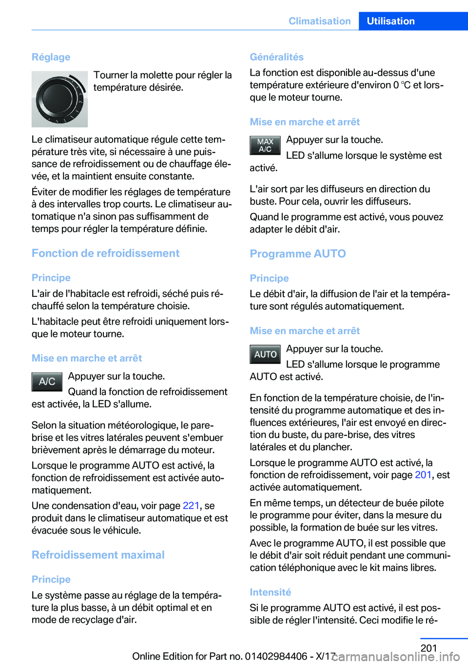 BMW 4 SERIES COUPE 2018  Notices Demploi (in French) �R�é�g�l�a�g�e�T�o�u�r�n�e�r� �l�a� �m�o�l�e�t�t�e� �p�o�u�r� �r�é�g�l�e�r� �l�a
�t�e�m�p�é�r�a�t�u�r�e� �d�é�s�i�r�é�e�.
�L�e� �c�l�i�m�a�t�i�s�e�u�r� �a�u�t�o�m�a�t�i�q�u�e� �r�é�g�u�l�e� �c�e