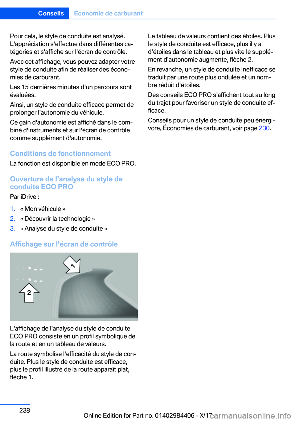 BMW 4 SERIES COUPE 2018  Notices Demploi (in French) �P�o�u�r� �c�e�l�a�,� �l�e� �s�t�y�l�e� �d�e� �c�o�n�d�u�i�t�e� �e�s�t� �a�n�a�l�y�s�é�.�L�'�a�p�p�r�é�c�i�a�t�i�o�n� �s�'�e�f�f�e�c�t�u�e� �d�a�n�s� �d�i�f�f�é�r�e�n�t�e�s� �c�aj�t�é�g�o