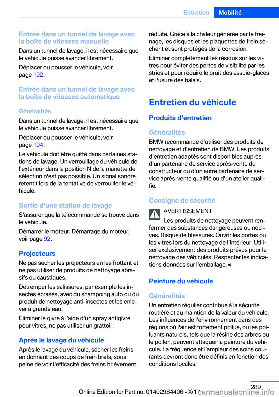BMW 4 SERIES COUPE 2018  Notices Demploi (in French) �E�n�t�r�é�e��d�a�n�s��u�n��t�u�n�n�e�l��d�e��l�a�v�a�g�e��a�v�e�c�l�a��b�o�