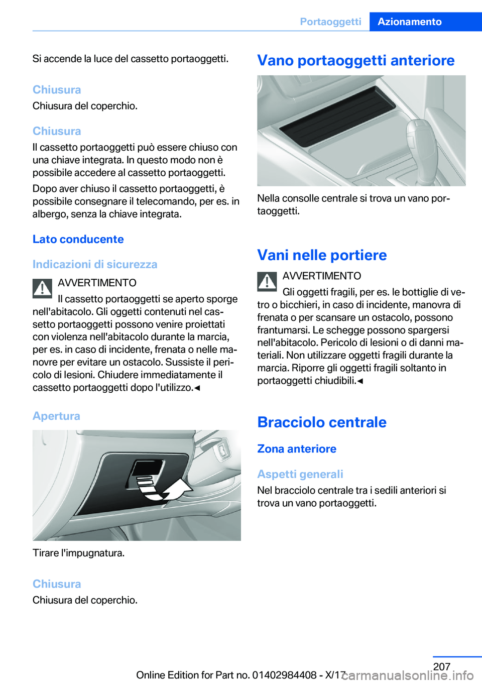 BMW 4 SERIES COUPE 2018  Libretti Di Uso E manutenzione (in Italian) �S�i� �a�c�c�e�n�d�e� �l�a� �l�u�c�e� �d�e�l� �c�a�s�s�e�t�t�o� �p�o�r�t�a�o�g�g�e�t�t�i�.
�C�h�i�u�s�u�r�a �C�h�i�u�s�u�r�a� �d�e�l� �c�o�p�e�r�c�h�i�o�.
�C�h�i�u�s�u�r�a
�I�l� �c�a�s�s�e�t�t�o� �p�o