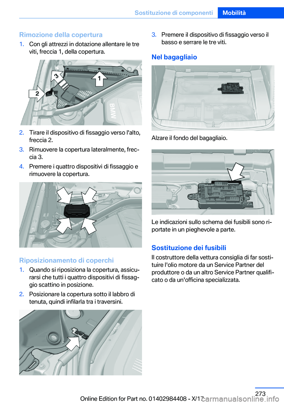 BMW 4 SERIES COUPE 2018  Libretti Di Uso E manutenzione (in Italian) �R�i�m�o�z�i�o�n�e��d�e�l�l�a��c�o�p�e�r�t�u�r�a�1�.�C�o�n� �g�l�i� �a�t�t�r�e�z�z�i� �i�n� �d�o�t�a�z�i�o�n�e� �a�l�l�e�n�t�a�r�e� �l�e� �t�r�e�v�i�t�i�,� �f�r�e�c�c�i�a� �1�,� �d�e�l�l�a� �c�o�p�e
