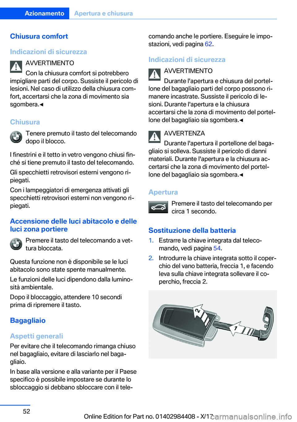 BMW 4 SERIES COUPE 2018  Libretti Di Uso E manutenzione (in Italian) �C�h�i�u�s�u�r�a��c�o�m�f�o�r�t
�I�n�d�i�c�a�z�i�o�n�i��d�i��s�i�c�u�r�e�z�z�a �A�V�V�E�R�T�I�M�E�N�T�O
�C�o�n� �l�a� �c�h�i�u�s�u�r�a� �c�o�m�f�o�r�t� �s�i� �p�o�t�r�e�b�b�e�r�o
�i�m�p�i�g�l�i�a�r