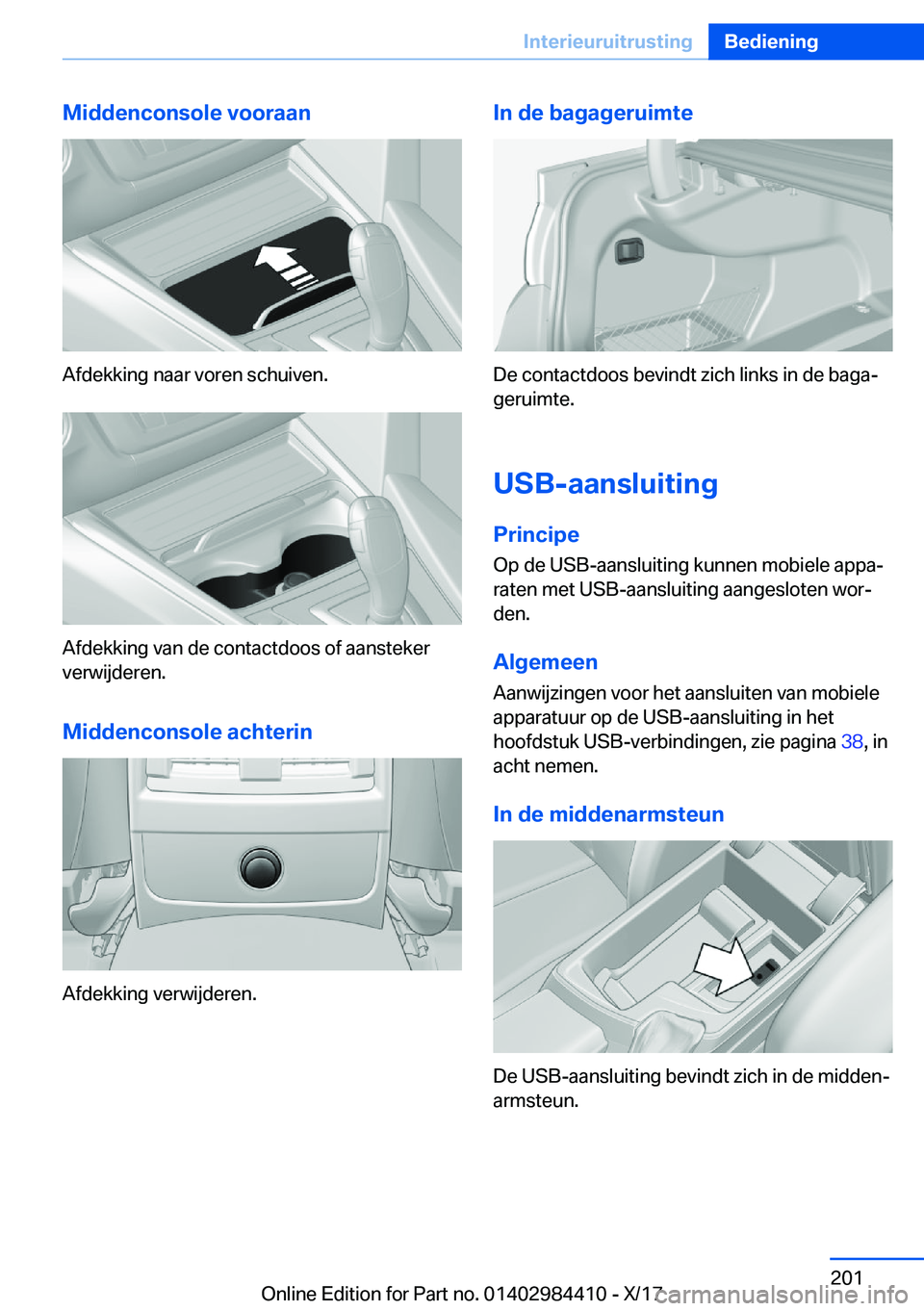 BMW 4 SERIES COUPE 2018  Instructieboekjes (in Dutch) �M�i�d�d�e�n�c�o�n�s�o�l�e��v�o�o�r�a�a�n
�A�f�d�e�k�k�i�n�g� �n�a�a�r� �v�o�r�e�n� �s�c�h�u�i�v�e�n�.
�A�f�d�e�k�k�i�n�g� �v�a�n� �d�e� �c�o�n�t�a�c�t�d�o�o�s� �o�f� �a�a�n�s�t�e�k�e�r�v�e�r�w�i�j�d