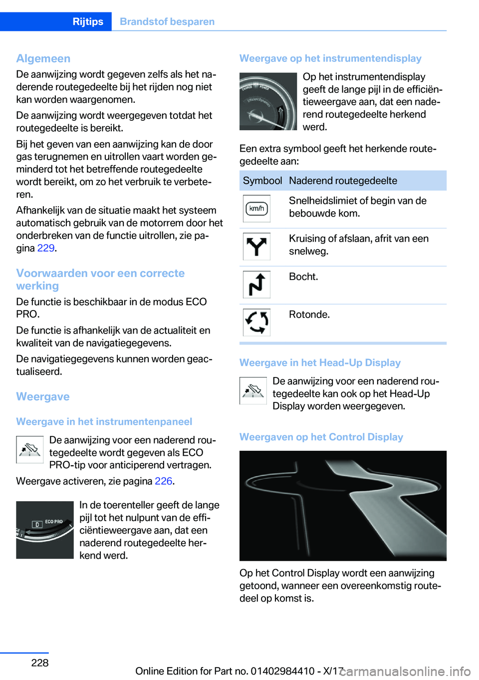 BMW 4 SERIES COUPE 2018  Instructieboekjes (in Dutch) �A�l�g�e�m�e�e�n
�D�e� �a�a�n�w�i�j�z�i�n�g� �w�o�r�d�t� �g�e�g�e�v�e�n� �z�e�l�f�s� �a�l�s� �h�e�t� �n�aj �d�e�r�e�n�d�e� �r�o�u�t�e�g�e�d�e�e�l�t�e� �b�i�j� �h�e�t� �r�i�j�d�e�n� �n�o�g� �n�i�e�t �