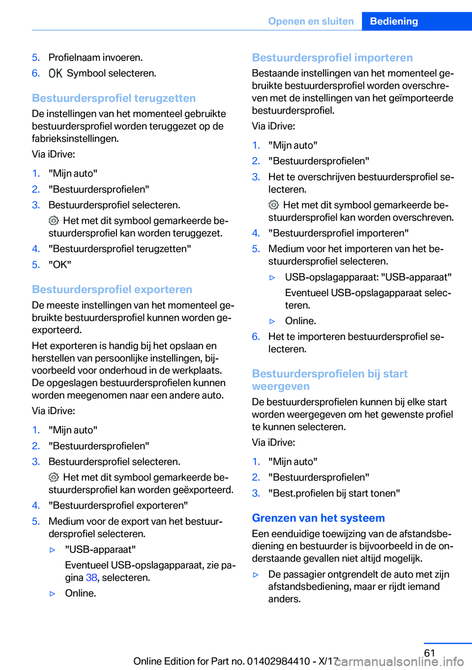 BMW 4 SERIES COUPE 2018  Instructieboekjes (in Dutch) �5�.�P�r�o�f�i�e�l�n�a�a�m� �i�n�v�o�e�r�e�n�.�6�.� � �S�y�m�b�o�o�l� �s�e�l�e�c�t�e�r�e�n�.
�B�e�s�t�u�u�r�d�e�r�s�p�r�o�f�i�e�l��t�e�r�u�g�z�e�t�t�e�n
�D�e� �i�n�s�t�e�l�l�i�n�g�e�n� �v�a�n� �h�e�t