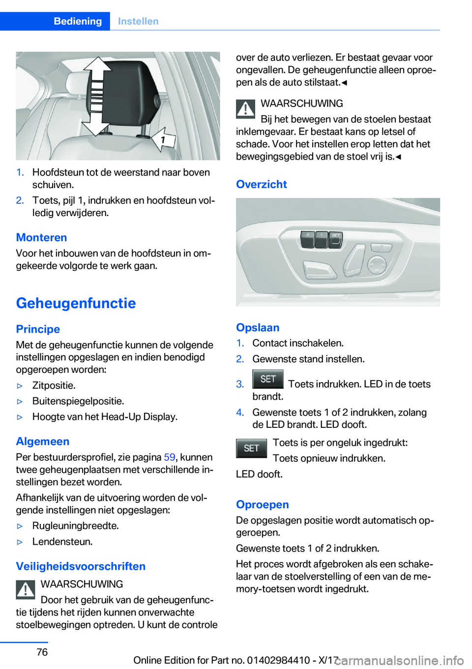 BMW 4 SERIES COUPE 2018  Instructieboekjes (in Dutch) �1�.�H�o�o�f�d�s�t�e�u�n� �t�o�t� �d�e� �w�e�e�r�s�t�a�n�d� �n�a�a�r� �b�o�v�e�n�s�c�h�u�i�v�e�n�.�2�.�T�o�e�t�s�,� �p�i�j�l� �1�,� �i�n�d�r�u�k�k�e�n� �e�n� �h�o�o�f�d�s�t�e�u�n� �v�o�lj
�l�e�d�i�g�