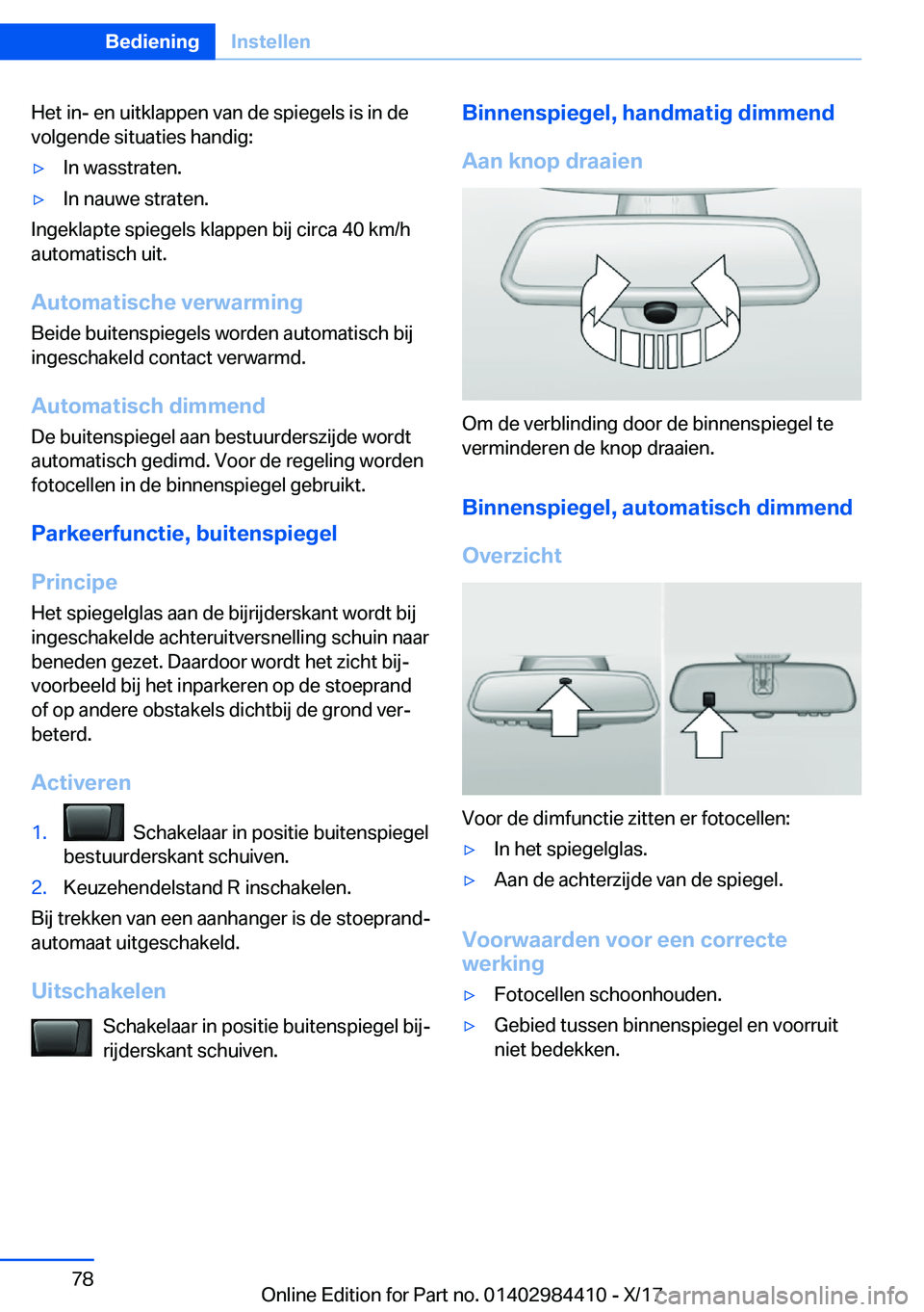 BMW 4 SERIES COUPE 2018  Instructieboekjes (in Dutch) �H�e�t� �i�n�-� �e�n� �u�i�t�k�l�a�p�p�e�n� �v�a�n� �d�e� �s�p�i�e�g�e�l�s� �i�s� �i�n� �d�e
�v�o�l�g�e�n�d�e� �s�i�t�u�a�t�i�e�s� �h�a�n�d�i�g�:'y�I�n� �w�a�s�s�t�r�a�t�e�n�.'y�I�n� �n�a�u�w�