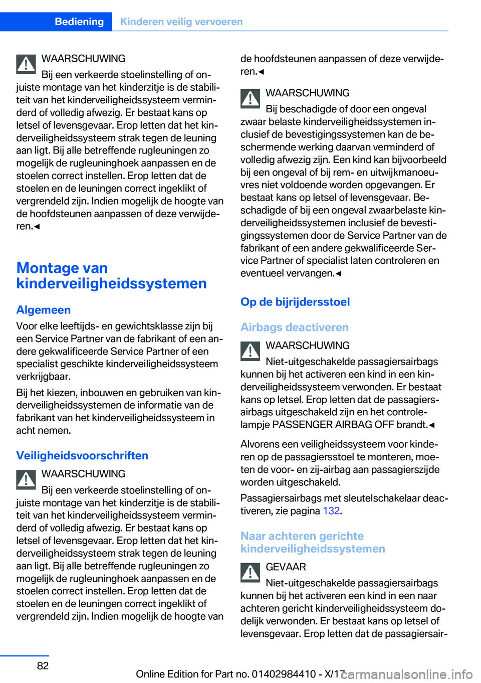 BMW 4 SERIES COUPE 2018  Instructieboekjes (in Dutch) �W�A�A�R�S�C�H�U�W�I�N�G
�B�i�j� �e�e�n� �v�e�r�k�e�e�r�d�e� �s�t�o�e�l�i�n�s�t�e�l�l�i�n�g� �o�f� �o�nj
�j�u�i�s�t�e� �m�o�n�t�a�g�e� �v�a�n� �h�e�t� �k�i�n�d�e�r�z�i�t�j�e� �i�s� �d�e� �s�t�a�b�i�l