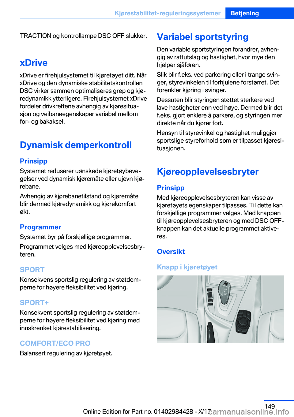 BMW 4 SERIES COUPE 2018  InstruksjonsbØker (in Norwegian) �T�R�A�C�T�I�O�N� �o�g� �k�o�n�t�r�o�l�l�a�m�p�e� �D�S�C� �O�F�F� �s�l�u�k�k�e�r�.�x�D�r�i�v�e
�x�D�r�i�v�e� �e�r� �f�i�r�e�h�j�u�l�s�y�s�t�e�m�e�t� �t�i�l� �k�j�
