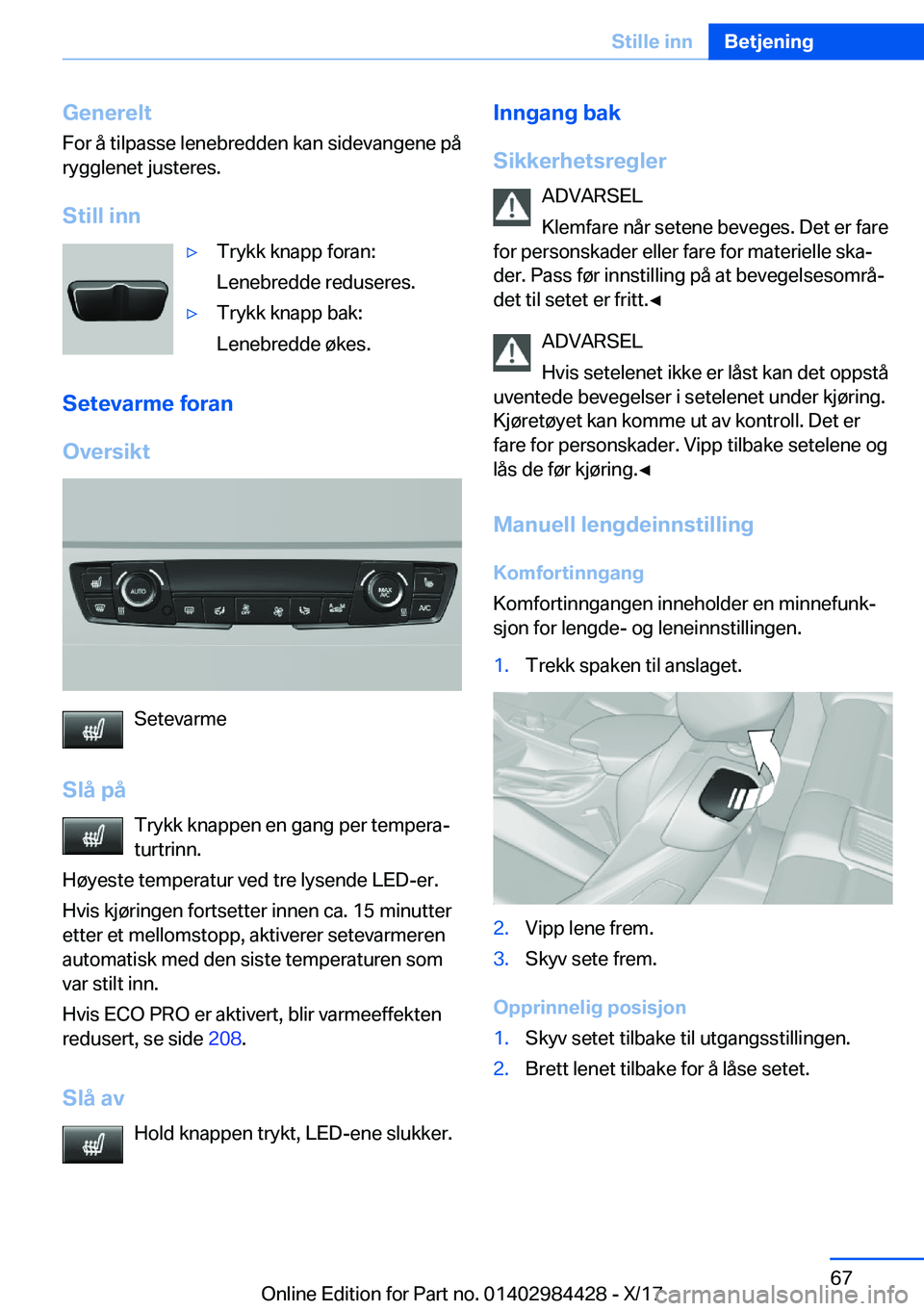 BMW 4 SERIES COUPE 2018  InstruksjonsbØker (in Norwegian) �G�e�n�e�r�e�l�t�F�o�r� �å� �t�i�l�p�a�s�s�e� �l�e�n�e�b�r�e�d�d�e�n� �k�a�n� �s�i�d�e�v�a�n�g�e�n�e� �p�å�r�y�g�g�l�e�n�e�t� �j�u�s�t�e�r�e�s�.
�S�t�i�l�l��i�n�n'y�T�r�y�k�k� �k�n�a�p�p� �f�o�