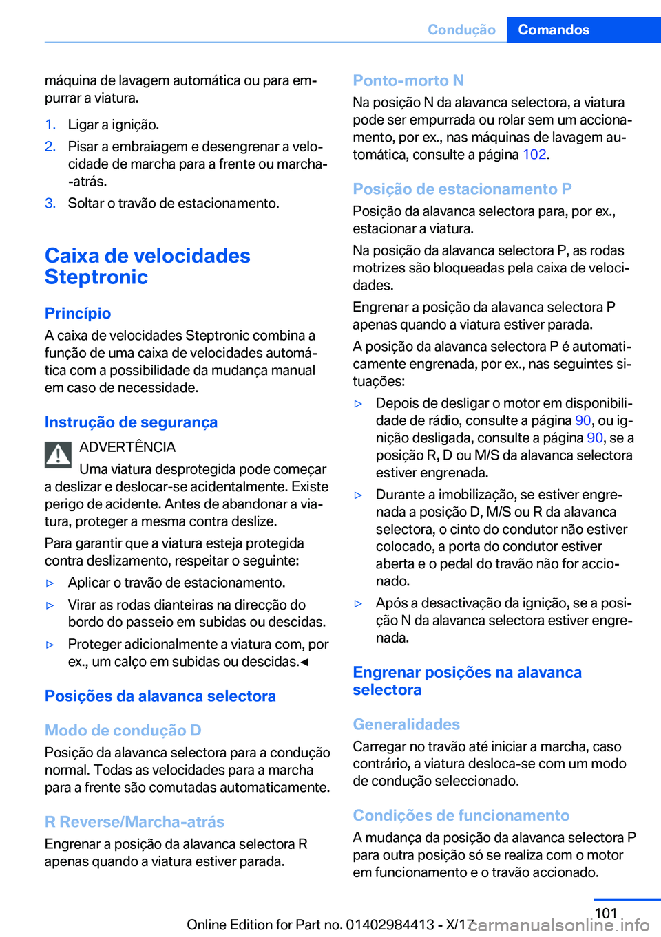 BMW 4 SERIES COUPE 2018  Manual do condutor (in Portuguese) �m�á�q�u�i�n�a� �d�e� �l�a�v�a�g�e�m� �a�u�t�o�m�á�t�i�c�a� �o�u� �p�a�r�a� �e�mª�p�u�r�r�a�r� �a� �v�i�a�t�u�r�a�.�1�.�L�i�g�a�r� �a� �i�g�n�i�