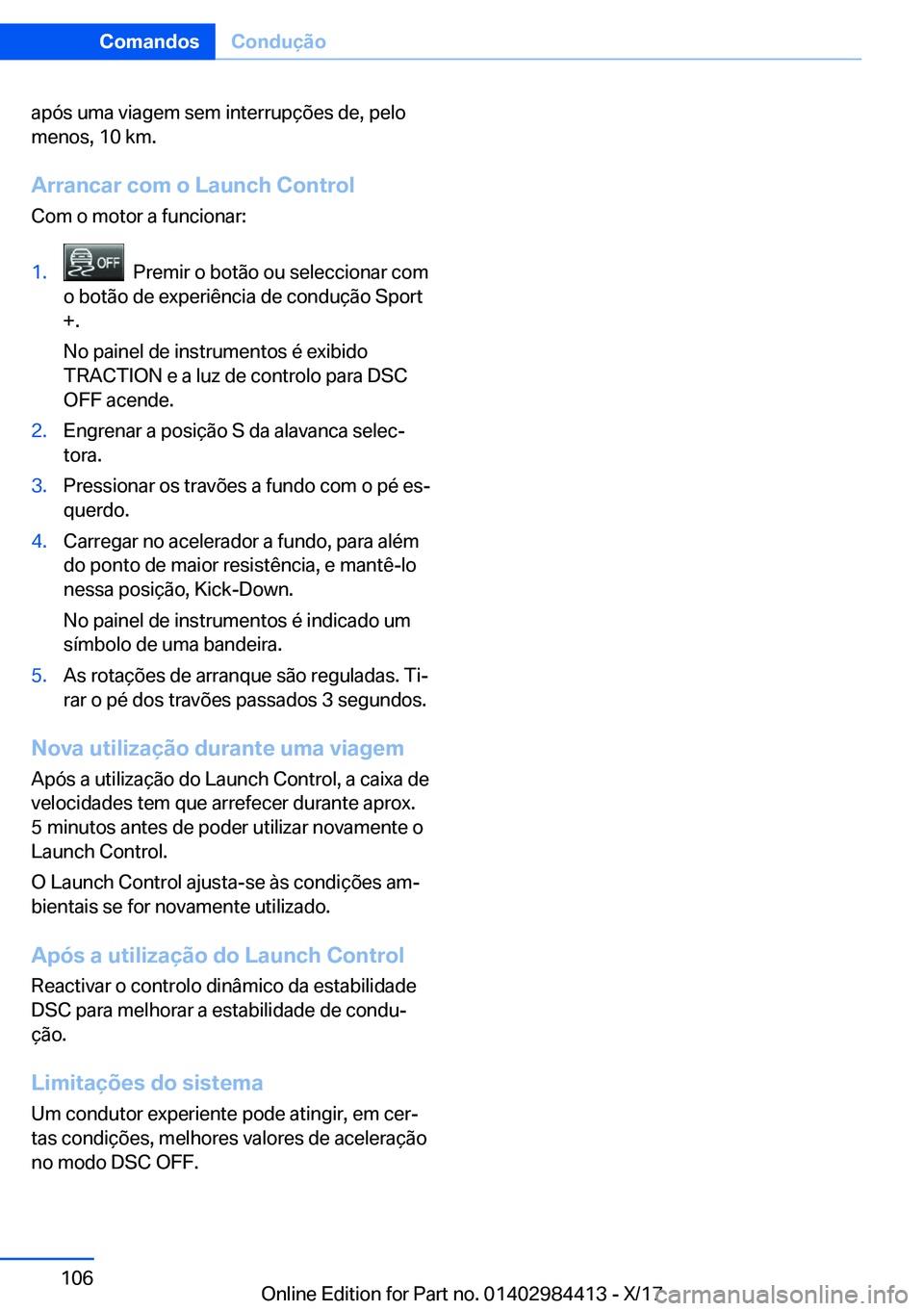 BMW 4 SERIES COUPE 2018  Manual do condutor (in Portuguese) �a�p�ó�s� �u�m�a� �v�i�a�g�e�m� �s�e�m� �i�n�t�e�r�r�u�p�