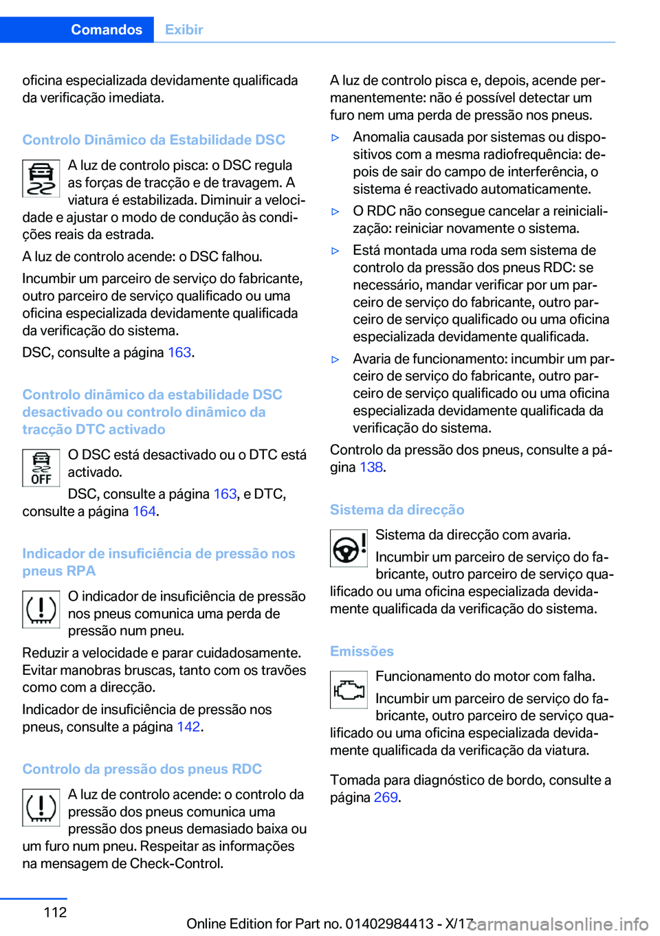 BMW 4 SERIES COUPE 2018  Manual do condutor (in Portuguese) �o�f�i�c�i�n�a� �e�s�p�e�c�i�a�l�i�z�a�d�a� �d�e�v�i�d�a�m�e�n�t�e� �q�u�a�l�i�f�i�c�a�d�a�d�a� �v�e�r�i�f�i�c�a�