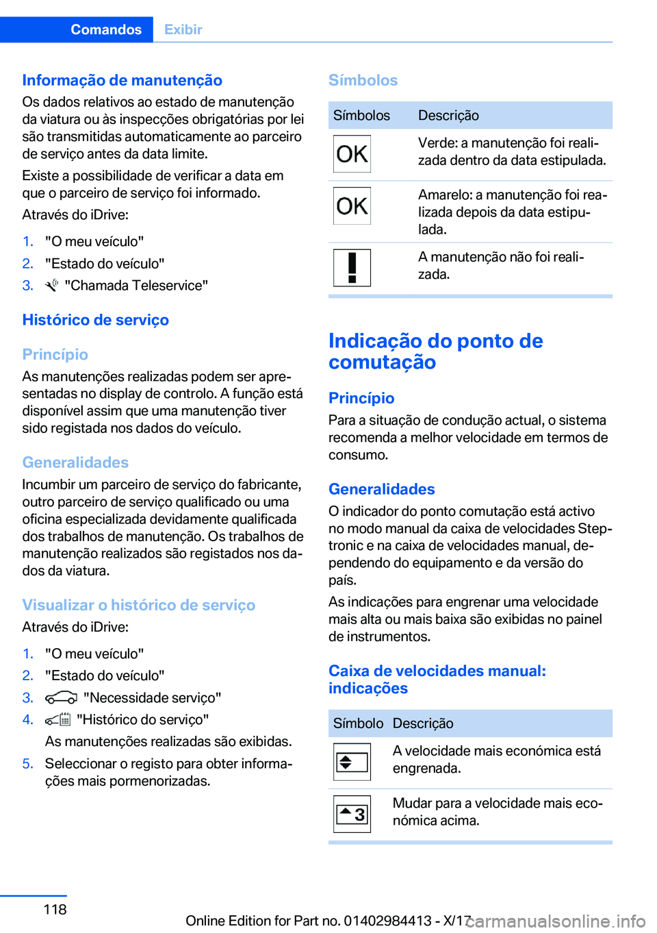 BMW 4 SERIES COUPE 2018  Manual do condutor (in Portuguese) �I�n�f�o�r�m�a�