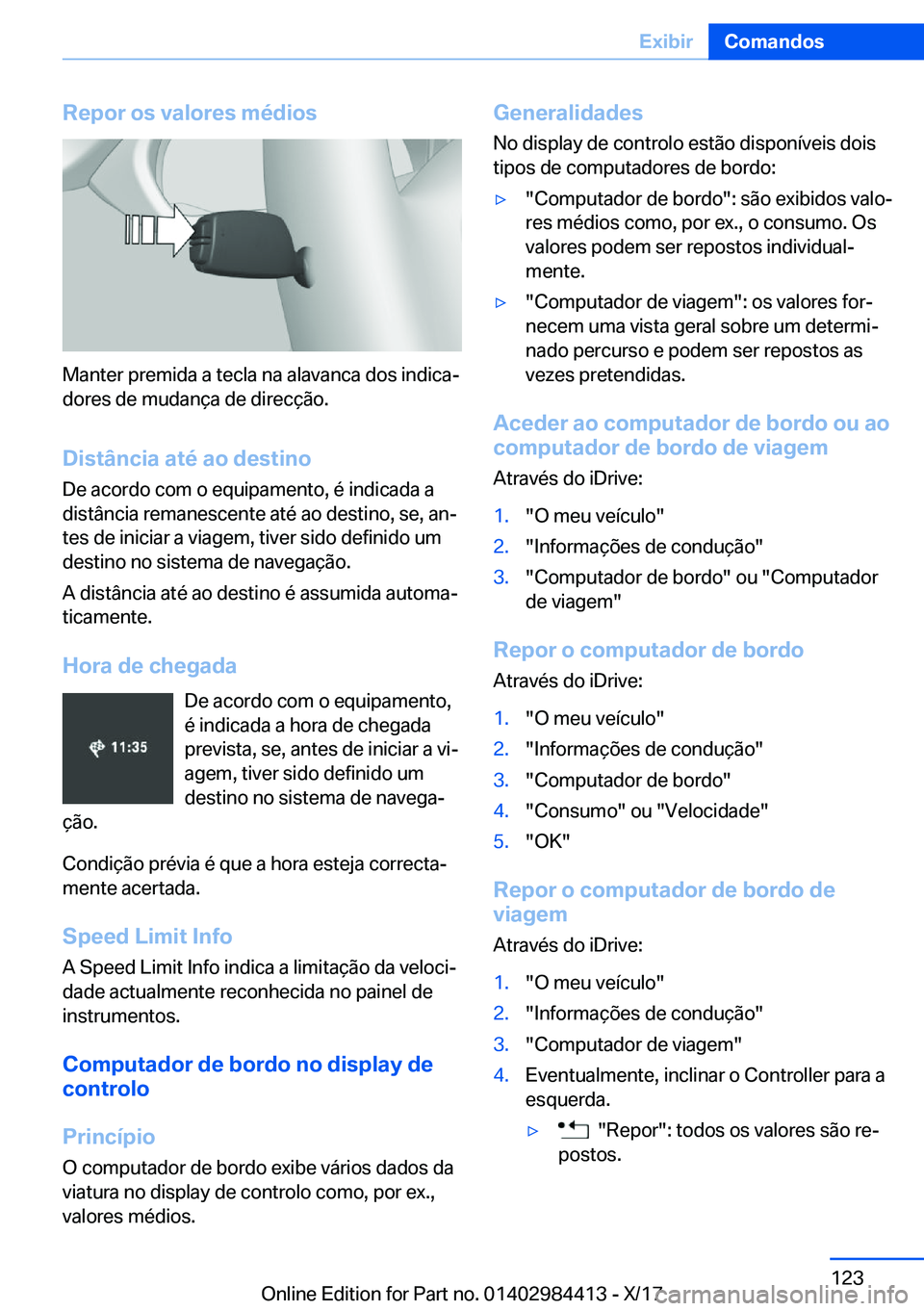 BMW 4 SERIES COUPE 2018  Manual do condutor (in Portuguese) �R�e�p�o�r��o�s��v�a�l�o�r�e�s��m�é�d�i�o�s
�M�a�n�t�e�r� �p�r�e�m�i�d�a� �a� �t�e�c�l�a� �n�a� �a�l�a�v�a�n�c�a� �d�o�s� �i�n�d�i�c�aª�d�o�r�e�s� �d�e� �m�u�d�a�n�