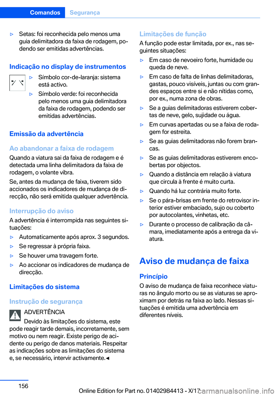 BMW 4 SERIES COUPE 2018  Manual do condutor (in Portuguese) y�S�e�t�a�s�:� �f�o�i� �r�e�c�o�n�h�e�c�i�d�a� �p�e�l�o� �m�e�n�o�s� �u�m�a
�g�u�i�a� �d�e�l�i�m�i�t�a�d�o�r�a� �d�a� �f�a�i�x�a� �d�e� �r�o�d�a�g�e�m�,� �p�oª
�d�e�n�d�o� �s�e�r� �e�m�i�t�i�d�a�s�
