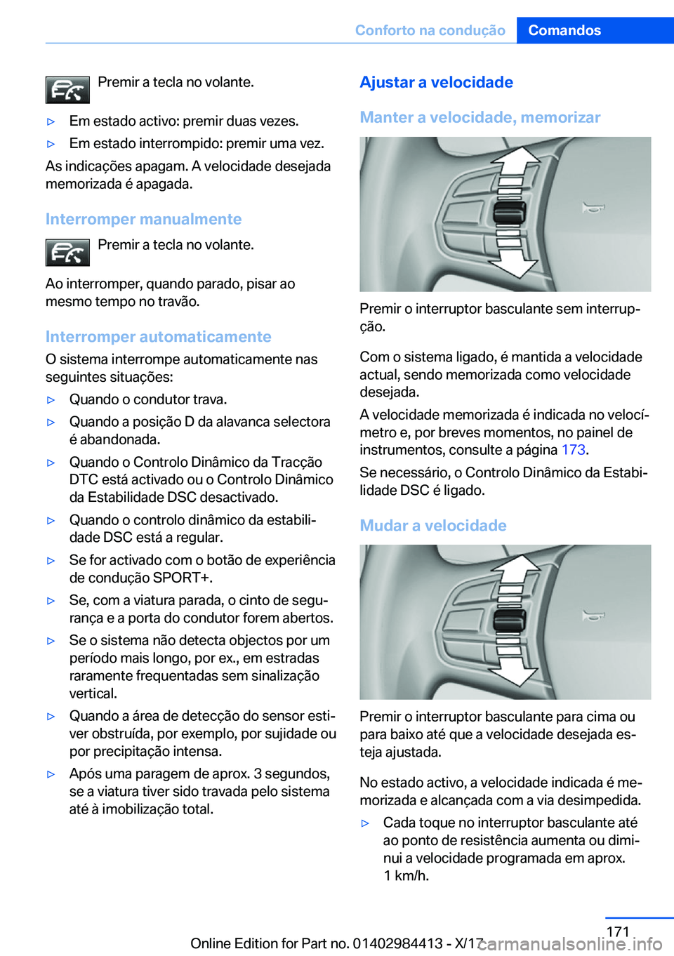 BMW 4 SERIES COUPE 2018  Manual do condutor (in Portuguese) �P�r�e�m�i�r� �a� �t�e�c�l�a� �n�o� �v�o�l�a�n�t�e�.y�E�m� �e�s�t�a�d�o� �a�c�t�i�v�o�:� �p�r�e�m�i�r� �d�u�a�s� �v�e�z�e�s�.y�E�m� �e�s�t�a�d�o� �i�n�t�e�r�r�o�m�p�i�d�o�:� �p�r�e�m�i�r� �u�m�a� �v