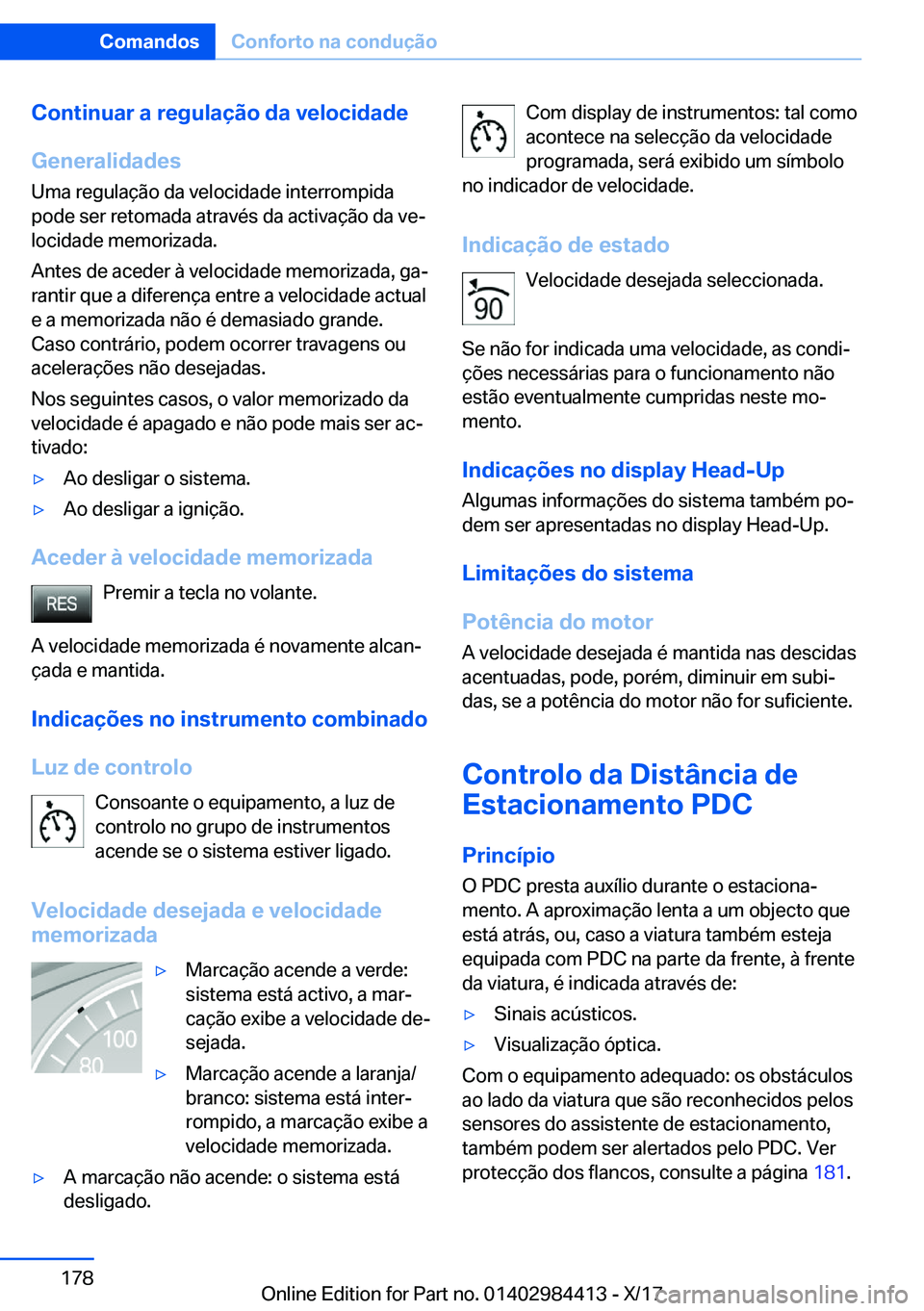 BMW 4 SERIES COUPE 2018  Manual do condutor (in Portuguese) �C�o�n�t�i�n�u�a�r��a��r�e�g�u�l�a�