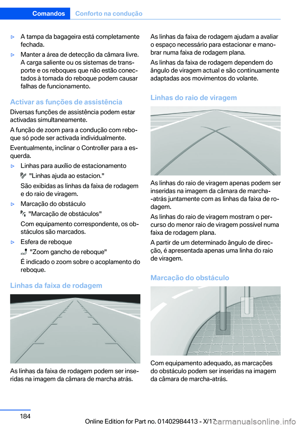 BMW 4 SERIES COUPE 2018  Manual do condutor (in Portuguese) y�A� �t�a�m�p�a� �d�a� �b�a�g�a�g�e�i�r�a� �e�s�t�á� �c�o�m�p�l�e�t�a�m�e�n�t�e
�f�e�c�h�a�d�a�.y�M�a�n�t�e�r� �a� �á�r�e�a� �d�e� �d�e�t�e�c�
