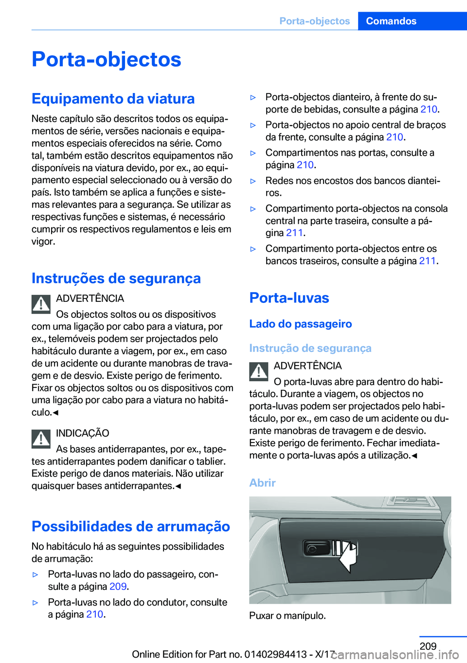BMW 4 SERIES COUPE 2018  Manual do condutor (in Portuguese) �P�o�r�t�a�-�o�b�j�e�c�t�o�s�E�q�u�i�p�a�m�e�n�t�o��d�a��v�i�a�t�u�r�a�N�e�s�t�e� �c�a�p�