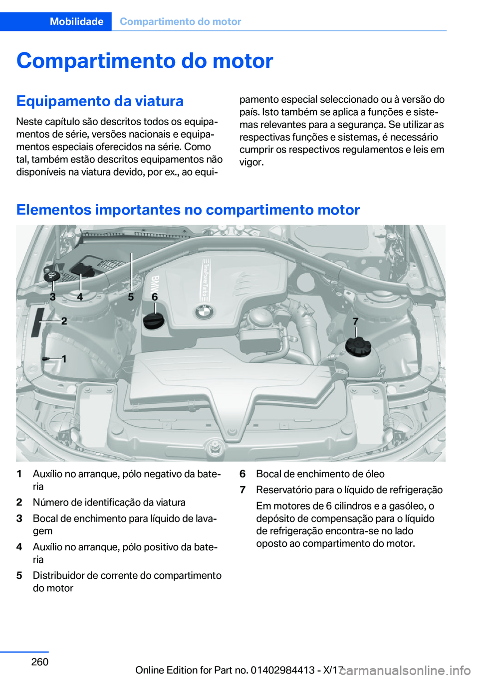 BMW 4 SERIES COUPE 2018  Manual do condutor (in Portuguese) �C�o�m�p�a�r�t�i�m�e�n�t�o��d�o��m�o�t�o�r�E�q�u�i�p�a�m�e�n�t�o��d�a��v�i�a�t�u�r�a�N�e�s�t�e� �c�a�p�